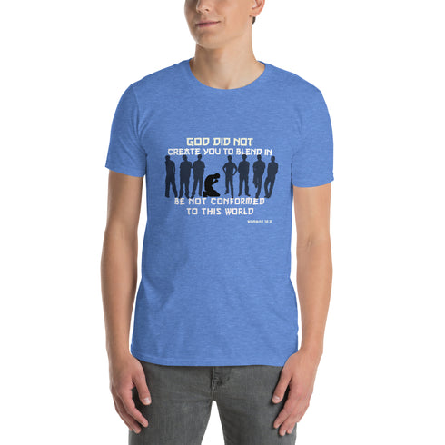 God Did Not Create You To Blend in Christian Bible Verse T-Shirt